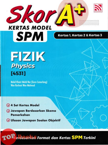 [TOPBOOKS Pelangi] Skor A+ Kertas Model SPM Fizik Kertas 1, Kertas 2 & Kertas 3 Dwibahasa (2025)