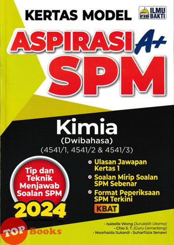 [TOPBOOKS Ilmu Bakti] Kertas Model Aspirasi A+ SPM Kimia Dwibahasa (2024)
