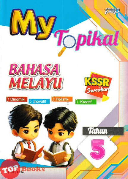 [TOPBOOKS PEP] My Topikal Bahasa Melayu Tahun 5 KSSR Semakan (2026)
