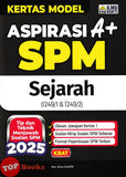 [TOPBOOKS Ilmu Bakti] Kertas Model Aspirasi A+ SPM Sejarah (2025)
