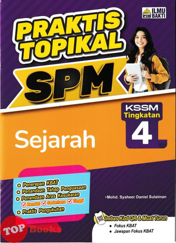 [TOPBOOKS Ilmu Bakti] Praktis Topikal SPM Sejarah Tingkatan 4 KSSM (2025)