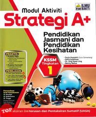 [TOPBOOKS Ilmu Bakti] Modul Aktiviti Strategi A+ Pendidikan Jasmani Dan Pendidikan kesihatan Tingkatan 1 KSSM (2026)
