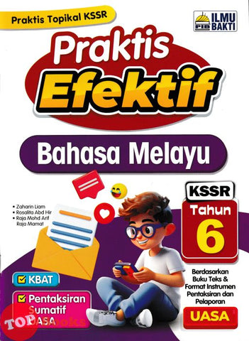 [TOPBOOKS Ilmu Bakti] Praktis Efektif UASA Bahasa Melayu Tahun 6 KSSR (2024)