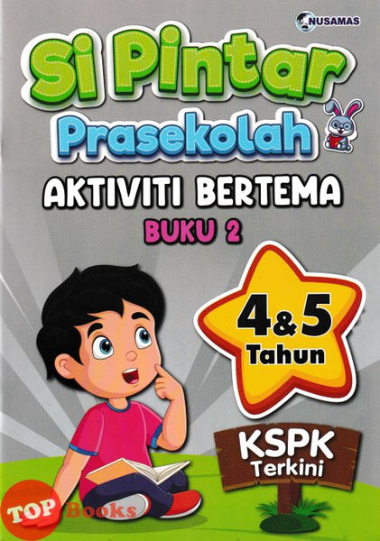 [TOPBOOKS Nusamas Kids] Si Pintar Prasekolah Aktiviti Bertema Buku 2 4 & 5 Tahun KSPK Terkini (2024)