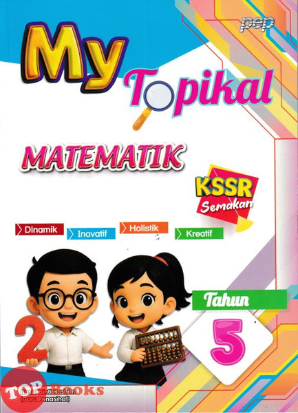 [TOPBOOKS PEP] My Topikal Matematik Tahun 5 KSSR Semakan (2026)