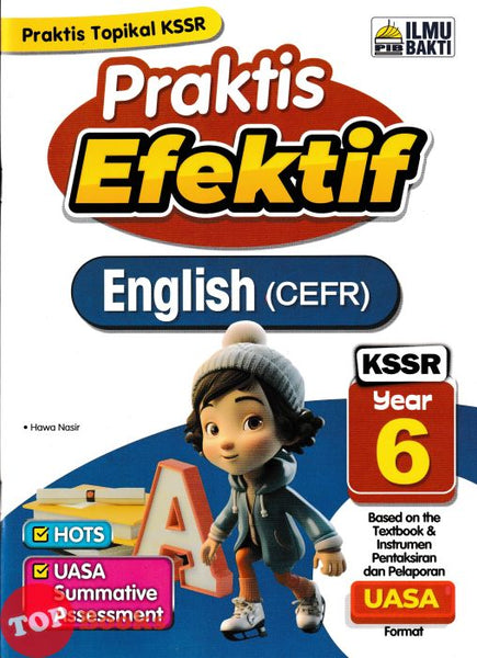 [TOPBOOKS Ilmu Bakti] Praktis Efektif UASA English CEFR Year 6 KSSR (2024)