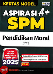 [TOPBOOKS Ilmu Bakti] Kertas Model Aspirasi A+ SPM Pendidikan Moral (2025)