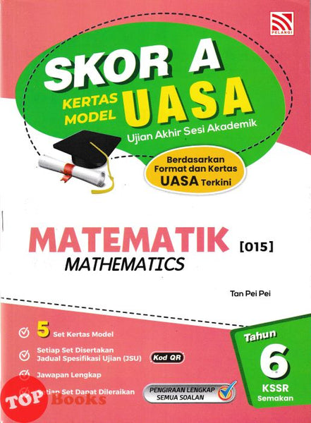 [TOPBOOKS Pelangi] Skor A Kertas Model UASA Matematik Tahun 6 KSSR Semakan Dwibahasa (2025)