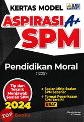 [TOPBOOKS Ilmu Bakti] Kertas Model Aspirasi A+ SPM Pendidikan Moral (2024)