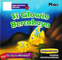 [TOPBOOKS Mines Kids] Siri Dunia Membaca Si Glowie Bercahaya