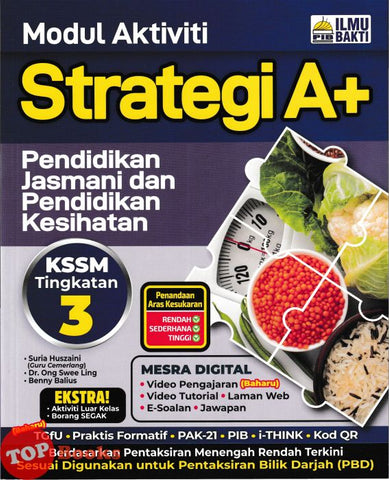 [TOPBOOKS Ilmu Bakti] Modul Aktiviti Strategi A+ Pendidikan Jasmani Dan Pendidikan Kesihatan Tingkatan 3 KSSM (2025)