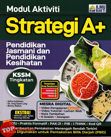 [TOPBOOKS Ilmu Bakti] Modul Aktiviti Strategi A+ Pendidikan Jasmani Dan Pendidikan Kesihatan Tingkatan 1 KSSM (2025)