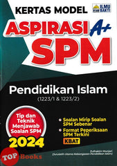 [TOPBOOKS Ilmu Bakti] Kertas Model Aspirasi A+ SPM Pendidikan Islam (2024)
