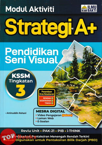 [TOPBOOKS Ilmu Bakti] Modul Aktiviti Strategi A+ Pendidikan Seni Visual Tingkatan 3 KSSM (2025)