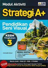 [TOPBOOKS Ilmu Bakti] Modul Aktiviti Strategi A+ Pendidikan Seni Visual Tingkatan 3 KSSM (2025)