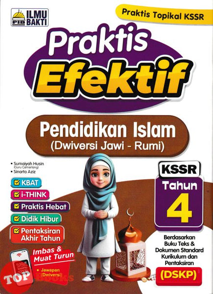 [TOPBOOKS Ilmu Bakti] Praktis Efektif UASA Pendidikan Islam Tahun 4 KSSR Dwiversi Jawi-Rumi (2024)