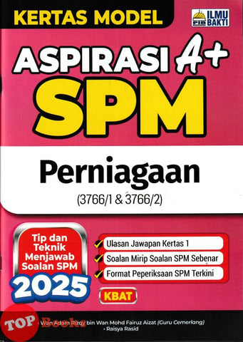 [TOPBOOKS Ilmu Bakti] Kertas Model Aspirasi A+ SPM Perniagaan (2025)