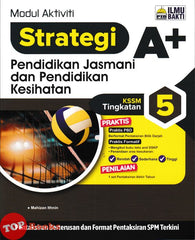 [TOPBOOKS Ilmu Bakti] Modul Aktiviti Strategi A+ Pendidikan Jasmani Dan Pendidikan Kesihatan Tingkatan 5 KSSM (2026)