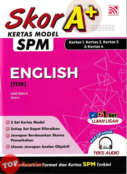 [TOPBOOKS Pelangi] Skor A+ Kertas Model SPM English Kertas 1, Kertas 2, Kertas 3 & Kertas 4 (2025)