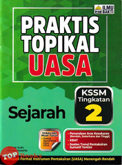 [TOPBOOKS Ilmu Bakti] Praktis Topikal UASA Sejarah Tingkatan 2 KSSM (2025)