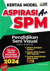 [TOPBOOKS Ilmu Bakti] Kertas Model Aspirasi A+ SPM Pendidikan Seni Visual (2024)
