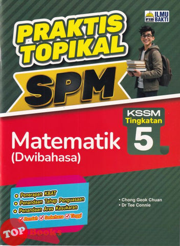 [TOPBOOKS Ilmu Bakti] Praktis Topikal SPM Matematik Tingkatan 5 KSSM Dwibahasa (2025)