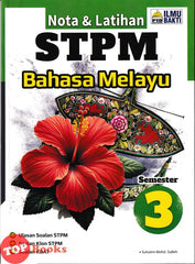 [TOPBOOKS Ilmu Bakti] Nota & Latihan STPM Bahasa Melayu Semester 3 (2025)