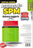 [TOPBOOKS Ilmu Bakti] Kertas Model Aspirasi A+ SPM Bahasa Inggeris CEFR (2025)