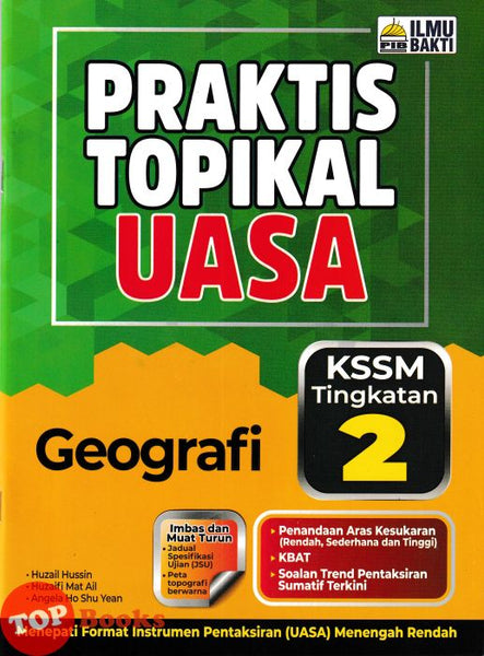 [TOPBOOKS Ilmu Bakti] Praktis Topikal UASA Geografi Tingkatan 2 KSSM (2025)