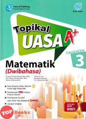 [TOPBOOKS Pan Asia] Topikal UASA A+ Matematik Tingkatan 3 Dwibahasa (2024)