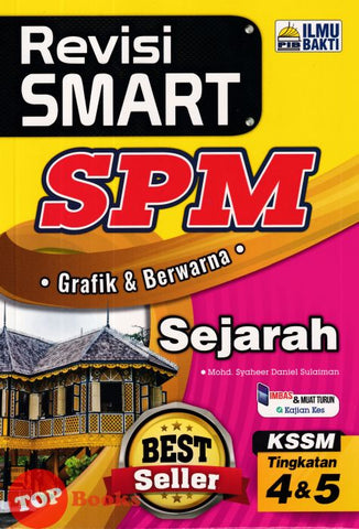 [TOPBOOKS Ilmu Bakti] Revisi Smart SPM Sejarah Tingkatan 4 5 KSSM (2024)