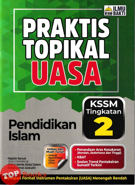[TOPBOOKS Ilmu Bakti] Praktis Topikal UASA Pendidikan Islam Tingkatan 2 KSSM (2025)