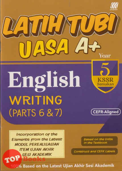 [TOPBOOKS Sasbadi] Latih Tubi UASA A+ English CEFR Aligned Writing Parts 6 & 7 Year 5 KSSR Semakan (2025)