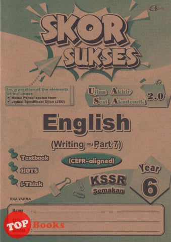 [TOPBOOKS Cemerlang] Skor Sukses UASA 2.0 English CEFR Aligned Writing Part 7 Year 6 KSSR Semakan (2025)