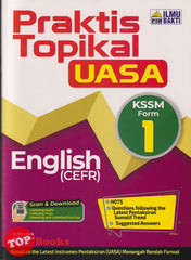 [TOPBOOKS Ilmu Bakti] Praktis Topikal UASA English CEFR Form 1 KSSM (2024)