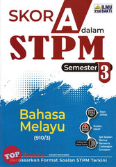 [TOPBOOKS Ilmu Bakti] Skor A Dalam STPM Bahasa Melayu Semester 3 (2023)