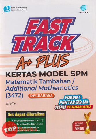[TOPBOOKS Pan Asia] Fast Track A+ Plus Kertas Model SPM Matematik Tambahan Dwibahasa (2025)