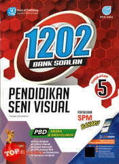 [TOPBOOKS Pan Asia] 1202 Bank Soalan Pendidikan Seni Visual Tingkatan 5 KSSM (2024)