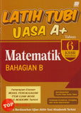 [TOPBOOKS Sasbadi] Latih Tubi UASA A+ Matematik Bahagian B Tahun 6 KSSR Semakan Dwibahasa (2025)