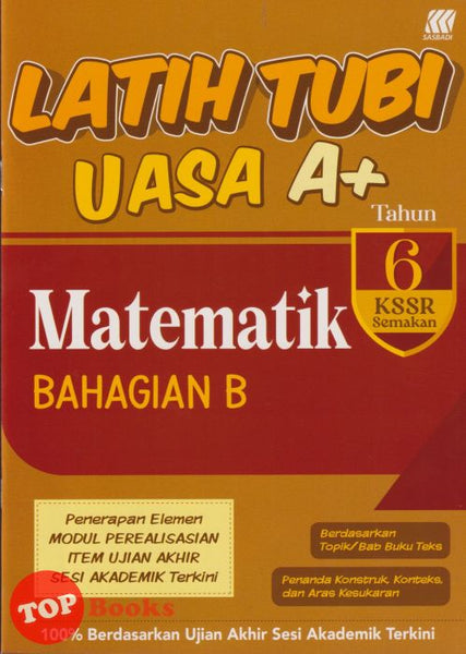 [TOPBOOKS Sasbadi] Latih Tubi UASA A+ Matematik Bahagian B Tahun 6 KSSR Semakan Dwibahasa (2025)