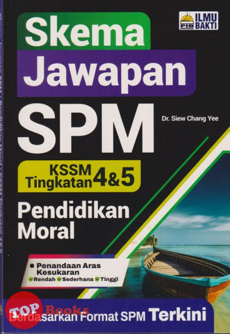[TOPBOOKS Ilmu Bakti] Skema Jawapan SPM Pendidikan Moral Tingkatan 4 5 KSSM (2025)