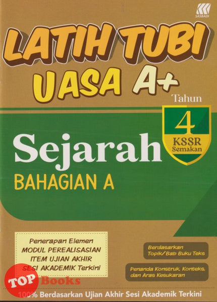 [TOPBOOKS Sasbadi] Latih Tubi UASA A+ Sejarah Bahagian A Tahun 4 KSSR Semakan  (2025)