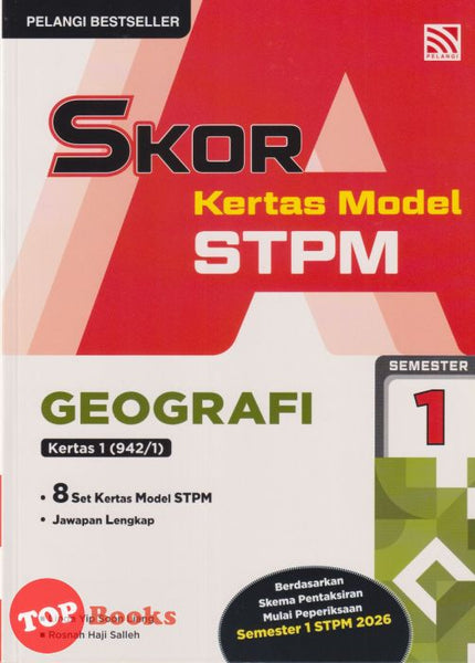 [TOPBOOKS Pelangi] Skor A Kertas Model STPM Geografi Semester 1 (2026)