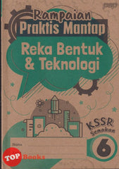 [TOPBOOKS PEP] Rampaian Praktis Mantap  Reka Bentuk & Teknologi Tahun 6 KSSR Semakan