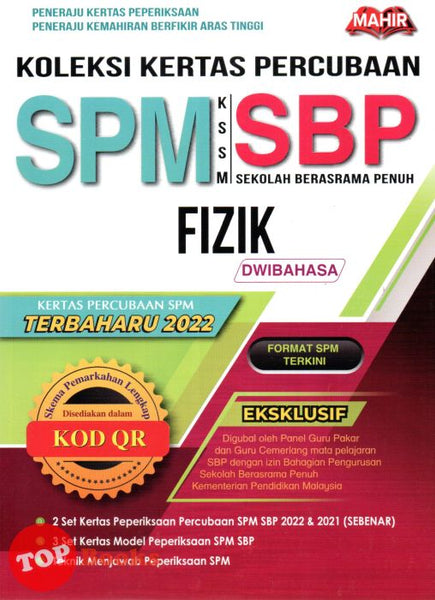 [TOPBOOKS Mahir] Koleksi Kertas Percubaan SBP Fizik SPM KSSM Dwibahasa (2023)