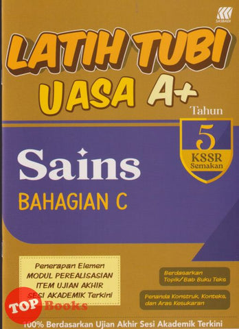 [TOPBOOKS Sasbadi] Latih Tubi UASA A+ Sains Bahagian C Tahun 5 KSSR Semakan Dwibahasa (2025)