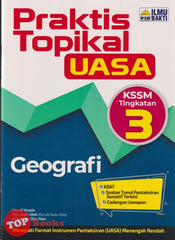 [TOPBOOKS Ilmu Bakti] Praktis Topikal UASA Geografi Tingkatan 3 KSSM (2024)