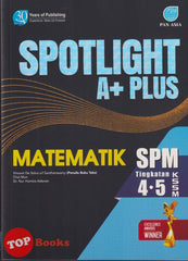 [TOPBOOKS Pan Asia] Spotlight A+ Plus SPM Matematik Tingkatan 4 5 KSSM (2025)