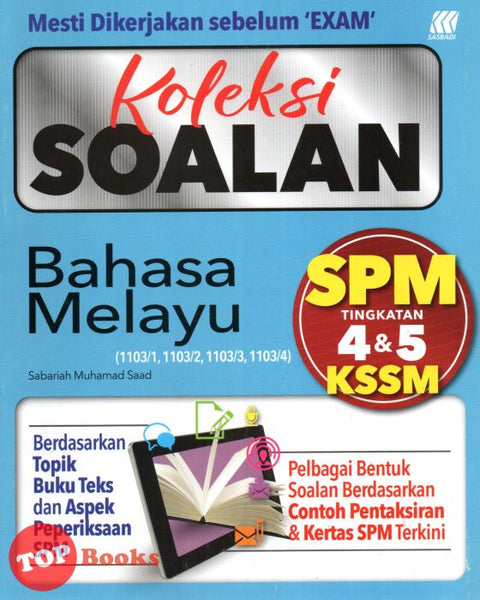 [TOPBOOKS Sasbadi] Koleksi Soalan SPM Bahasa Melayu Tingkatan 4 5 KSSM (2023)
