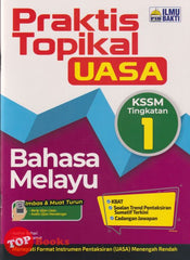 [TOPBOOKS Ilmu Bakti] Praktis Topikal UASA Bahasa Melayu Tingkatan 1 KSSM (2024)